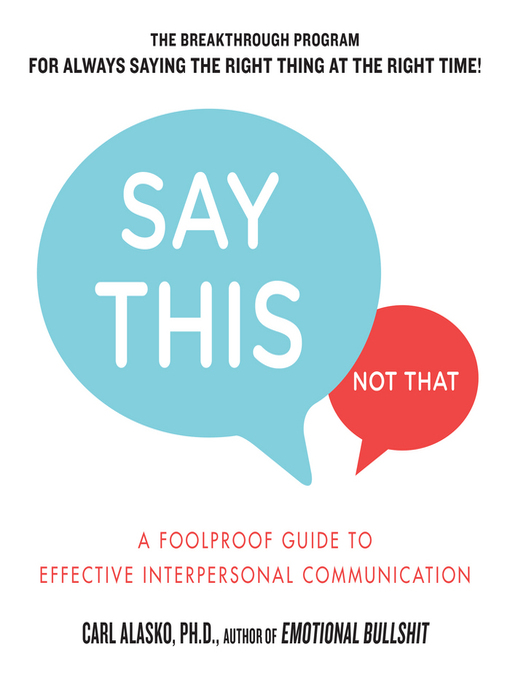 Title details for Say This, Not That by Carl Alasko - Wait list